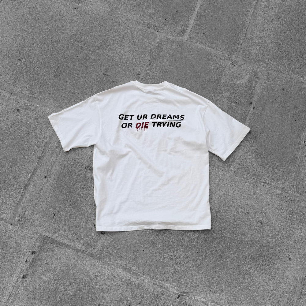 T-shirt - Get Ur Dreams Or Die Trying
