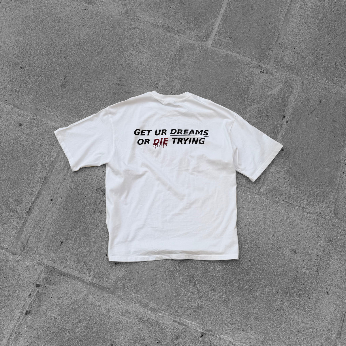 T-shirt - Get Ur Dreams Or Die Trying